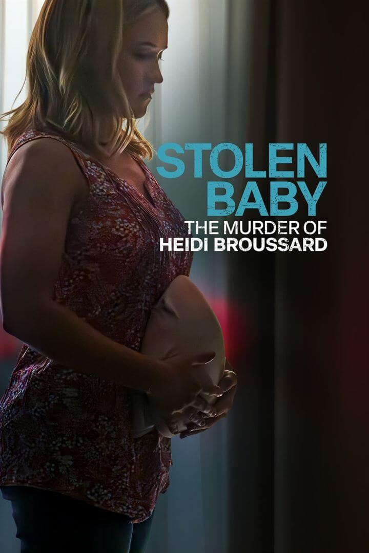 Affiche du film Tuée pour son bébé : l’histoire vraie d’Heidi Broussard (2023) de Michelle Ouellet. Voir Tuée pour son bébé : l’histoire vraie d’Heidi Broussard en streaming / torrent sur meilleurs-films.fr