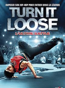 Affiche du film Turn It Loose : l’ultime battle (2008) de Alastair Siddons. Voir Turn It Loose : l’ultime battle en streaming / torrent sur meilleurs-films.fr
