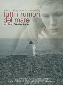 Affiche du film Tutti i rumori del mare (2012) de Federico Brugia. Voir Tutti i rumori del mare en streaming / torrent sur meilleurs-films.fr