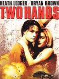 Affiche du film Two Hands (1999) de Gregor Jordan Affiche du film Two Hands (1999) de Gregor Jordan. Voir Two Hands en streaming / torrent sur meilleurs-films.fr
