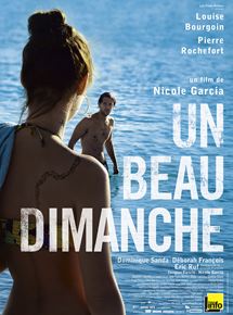 Affiche du film Un beau dimanche (2013) de Nicole Garcia Affiche du film Un beau dimanche (2013) de Nicole Garcia. Voir Un beau dimanche en streaming / torrent sur meilleurs-films.fr