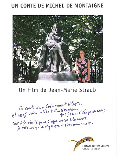 Affiche du court métrage Un conte de Michel Montaigne (2013) de Jean-Marie Straub Affiche du court métrage Un conte de Michel Montaigne (2013) de Jean-Marie Straub. Voir Un conte de Michel Montaigne en streaming / torrent sur meilleurs-films.fr