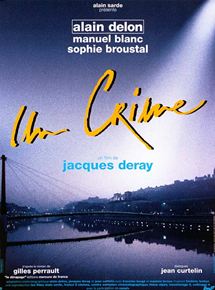 Affiche du film Un crime (1993) de Jacques Deray Affiche du film Un crime (1993) de Jacques Deray. Voir Un crime en streaming / torrent sur meilleurs-films.fr