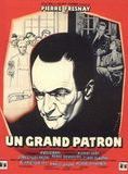 Affiche du film Un grand patron (1951) de Yves Ciampi. Voir Un grand patron en streaming / torrent sur meilleurs-films.fr