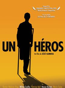 Affiche du film Un Héros (2005) de Zezé Gamboa Affiche du film Un Héros (2005) de Zezé Gamboa. Voir Un Héros en streaming / torrent sur meilleurs-films.fr