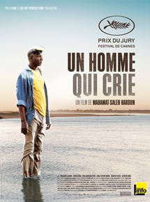 Affiche du film Un Homme qui crie (2010) de Mahamat-Saleh Haroun. Voir Un Homme qui crie en streaming / torrent sur meilleurs-films.fr