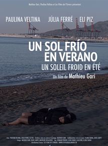 Affiche du film Un Soleil froid en été (2015) de Mathieu Gari. Voir Un Soleil froid en été en streaming / torrent sur meilleurs-films.fr