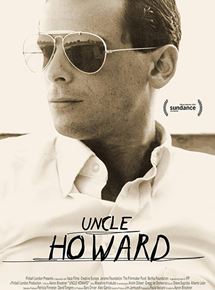 Affiche du film Uncle Howard (2016) de Aaron Brookner. Voir Uncle Howard en streaming / torrent sur meilleurs-films.fr