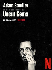 Affiche du film Uncut Gems (2019) de Benny Safdie,Josh Safdie,. Voir Uncut Gems en streaming / torrent sur meilleurs-films.fr