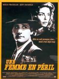 Affiche du film Une Femme en péril (1988) de Peter Yates Affiche du film Une Femme en péril (1988) de Peter Yates. Voir Une Femme en péril en streaming / torrent sur meilleurs-films.fr