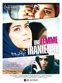 Affiche du film Une Femme Iranienne (2011) de Negar Azarbayjani. Voir Une Femme Iranienne en streaming / torrent sur meilleurs-films.fr