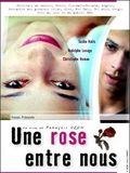 Affiche du court métrage Une rose entre nous (1993) de François Ozon Affiche du court métrage Une rose entre nous (1993) de François Ozon. Voir Une rose entre nous en streaming / torrent sur meilleurs-films.fr