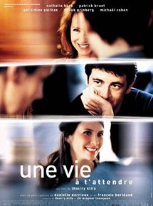 Affiche du film Une Vie à t’attendre (2003) de Thierry Klifa. Voir Une Vie à t’attendre en streaming / torrent sur meilleurs-films.fr