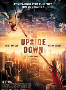 Affiche du film Upside Down (2012) de Juan Solanas. Voir Upside Down en streaming / torrent sur meilleurs-films.fr