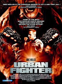 Affiche du film Urban Fighter (2012) de Mike Möller. Voir Urban Fighter en streaming / torrent sur meilleurs-films.fr