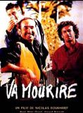 Affiche du film Va mourire (1994) de Nicolas Boukhrief. Voir Va mourire en streaming / torrent sur meilleurs-films.fr