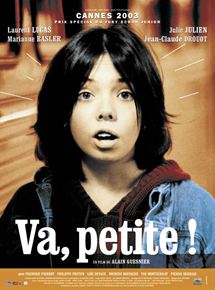 Affiche du film Va, petite ! (2002) de Alain Guesnier Affiche du film Va, petite ! (2002) de Alain Guesnier. Voir Va, petite ! en streaming / torrent sur meilleurs-films.fr