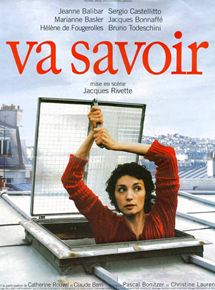 Affiche du film Va savoir (2000) de Jacques Rivette Affiche du film Va savoir (2000) de Jacques Rivette. Voir Va savoir en streaming / torrent sur meilleurs-films.fr