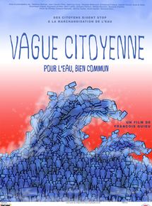 Affiche du film Vague Citoyenne (2015) de François Guieu. Voir Vague Citoyenne en streaming / torrent sur meilleurs-films.fr