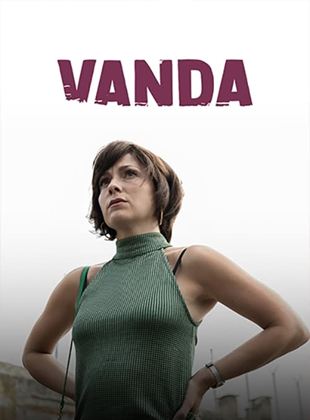 Affiche de la série Vanda (2022) de . Voir Vanda en streaming / torrent sur meilleurs-films.fr