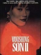 Affiche du film Vanishing Son II (1994) de John Nicolella Affiche du film Vanishing Son II (1994) de John Nicolella. Voir Vanishing Son II en streaming / torrent sur meilleurs-films.fr