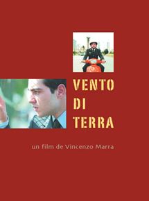 Affiche du film Vento di terra (2004) de Vincenzo Marra Affiche du film Vento di terra (2004) de Vincenzo Marra. Voir Vento di terra en streaming / torrent sur meilleurs-films.fr