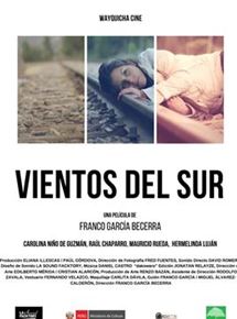 Affiche du film Vents du sud (2018) de Franco GarcÍa Becerra. Voir Vents du sud en streaming / torrent sur meilleurs-films.fr