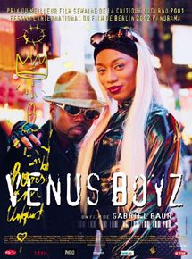 Affiche du film Venus Boyz (2001) de Gabriel Baur. Voir Venus Boyz en streaming / torrent sur meilleurs-films.fr