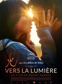 Affiche du film Vers la lumière (2017) de Naomi Kawase. Voir Vers la lumière en streaming / torrent sur meilleurs-films.fr