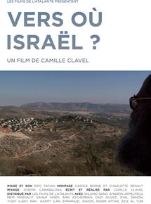 Affiche du film Vers où Israël ? (2012) de Camille Clavel Affiche du film Vers où Israël ? (2012) de Camille Clavel. Voir Vers où Israël ? en streaming / torrent sur meilleurs-films.fr