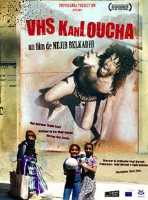 Affiche du film VHS Kahloucha (2006) de Néjib Belkadhi. Voir VHS Kahloucha en streaming / torrent sur meilleurs-films.fr