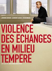 Affiche du film Violence des échanges en milieu tempéré (2003) de Jean-Marc Moutout Affiche du film Violence des échanges en milieu tempéré (2003) de Jean-Marc Moutout. Voir Violence des échanges en milieu tempéré en streaming / torrent sur meilleurs-films.fr