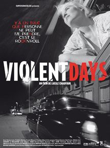 Affiche du film Violent days (2004) de Lucile Chaufour. Voir Violent days en streaming / torrent sur meilleurs-films.fr