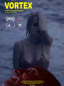 Affiche du film Vortex (2020) de Christophe Karabache Affiche du film Vortex (2020) de Christophe Karabache. Voir Vortex en streaming / torrent sur meilleurs-films.fr