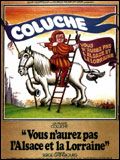 Affiche du film Vous n’aurez pas l’Alsace et la Lorraine (1977) de Coluche Affiche du film Vous n’aurez pas l’Alsace et la Lorraine (1977) de Coluche. Voir Vous n’aurez pas l’Alsace et la Lorraine en streaming / torrent sur meilleurs-films.fr