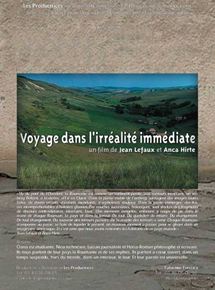 Affiche du film Voyage dans l’irréalité immédiate (2004) de Jean Lefaux,Anca Hirte,. Voir Voyage dans l’irréalité immédiate en streaming / torrent sur meilleurs-films.fr