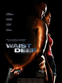 Affiche du film Waist Deep (2005) de Vondie Curtis-Hall. Voir Waist Deep en streaming / torrent sur meilleurs-films.fr