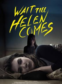 Affiche du film Wait Till Helen Comes (2016) de Dominic James Affiche du film Wait Till Helen Comes (2016) de Dominic James. Voir Wait Till Helen Comes en streaming / torrent sur meilleurs-films.fr
