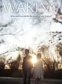 Affiche du film Waking (2013) de Ben Shelton. Voir Waking en streaming / torrent sur meilleurs-films.fr
