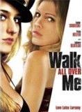 Affiche du film Walk All Over Me (2007) de Robert Cuffley. Voir Walk All Over Me en streaming / torrent sur meilleurs-films.fr