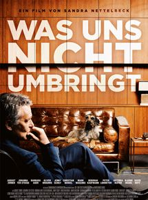 Affiche du film Was uns nicht umbringt (2018) de Sandra Nettelbeck. Voir Was uns nicht umbringt en streaming / torrent sur meilleurs-films.fr