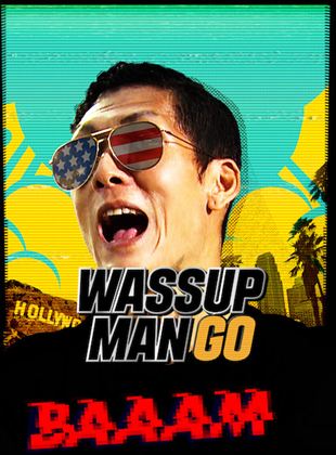Affiche de la série Wassup Man GO! (2020) de Kim Hack-jun Affiche de la série Wassup Man GO! (2020) de Kim Hack-jun. Voir Wassup Man GO! en streaming / torrent sur meilleurs-films.fr