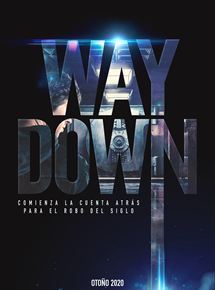 Affiche du film Way Down Braquage Final (2021) de Jaume Balagueró Affiche du film Way Down Braquage Final (2021) de Jaume Balagueró. Voir Way Down Braquage Final en streaming / torrent sur meilleurs-films.fr