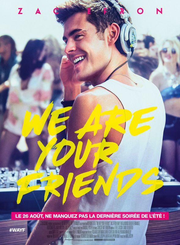 Affiche du film We Are Your Friends (2015) de Max Joseph. Voir We Are Your Friends en streaming / torrent sur meilleurs-films.fr