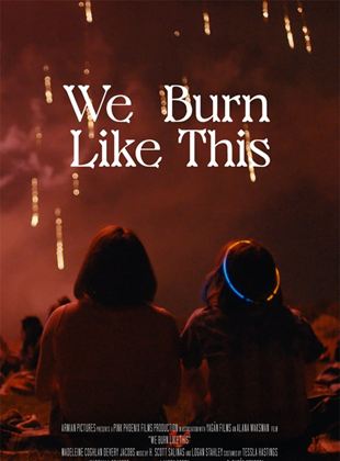 Affiche du film We Burn Like This (2021) de Alana Waksman. Voir We Burn Like This en streaming / torrent sur meilleurs-films.fr