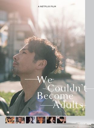 Affiche du film We Couldn’t Become Adults (2021) de Yoshihiro Mori. Voir We Couldn’t Become Adults en streaming / torrent sur meilleurs-films.fr