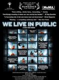 Affiche du film We Live in Public (2008) de Ondi Timoner. Voir We Live in Public en streaming / torrent sur meilleurs-films.fr