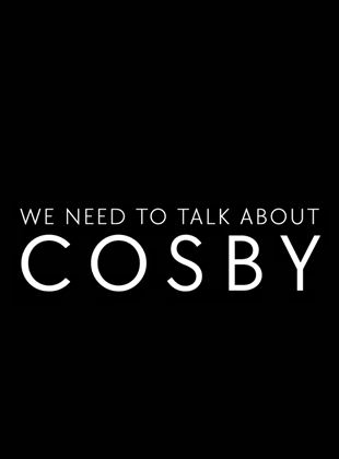 Affiche de la série We Need To Talk About Cosby (2022) de W. Kamau Bell. Voir We Need To Talk About Cosby en streaming / torrent sur meilleurs-films.fr