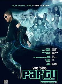 Affiche du film We the Party (2012) de Mario Van Peebles. Voir We the Party en streaming / torrent sur meilleurs-films.fr