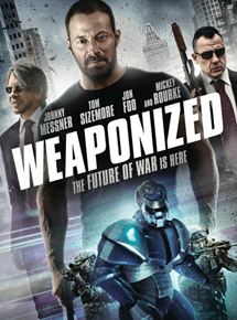 Affiche du film Weaponized (2016) de Timothy Woodward Jr.. Voir Weaponized en streaming / torrent sur meilleurs-films.fr